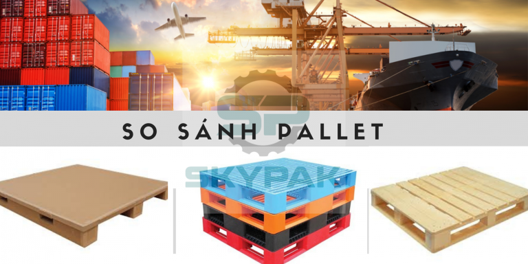 So sánh các loại pallet